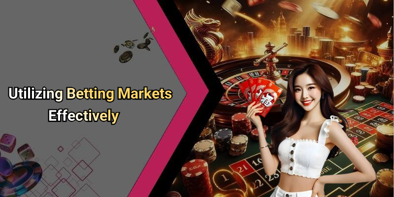 Utilizing Betting Markets Effectively