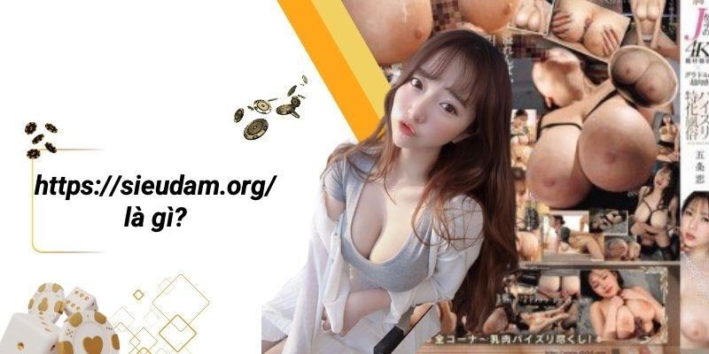 Https://sieudam.org/ Là Gì?