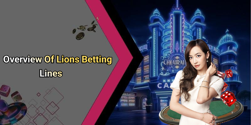 Overview Of Lions Betting Lines