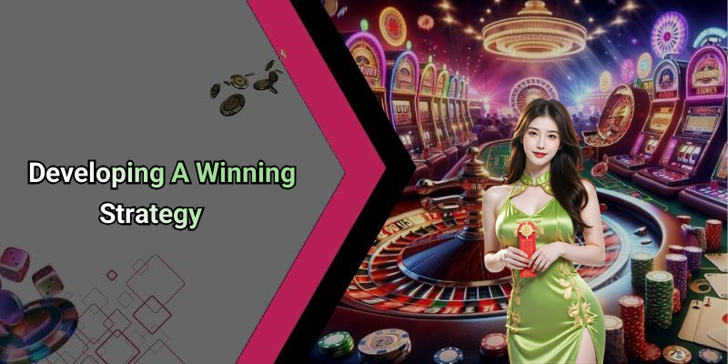 Developing A Winning Strategy