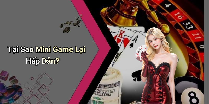Tại Sao Mini Game Lại Hấp Dẫn?