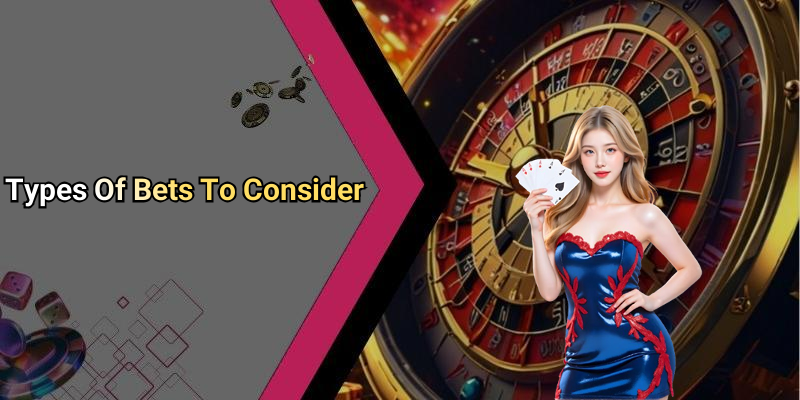 Types Of Bets To Consider