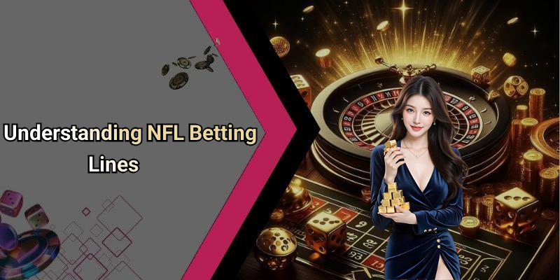 Understanding NFL Betting Lines