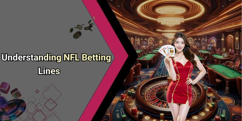 Understanding NFL Betting Lines