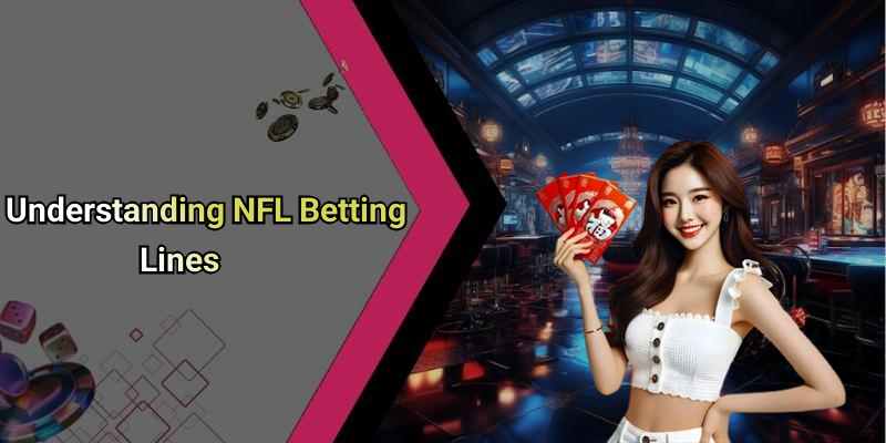 Understanding NFL Betting Lines