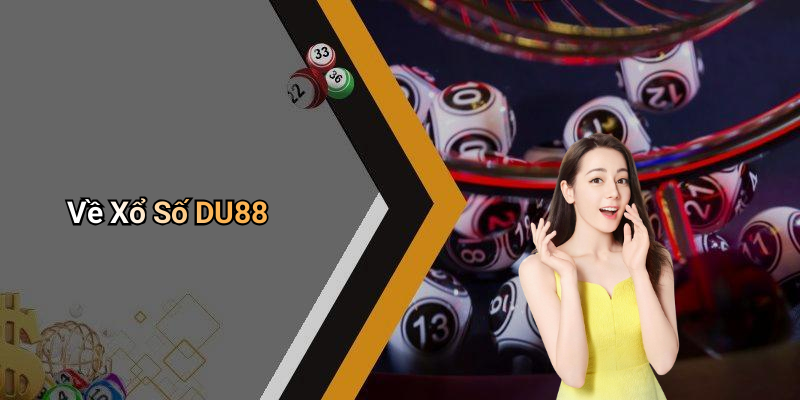 Về Xổ Số DU88