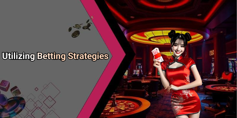 Utilizing Betting Strategies