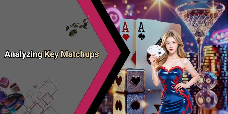 Analyzing Key Matchups