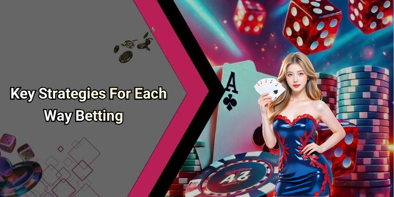 Key Strategies For Each Way Betting