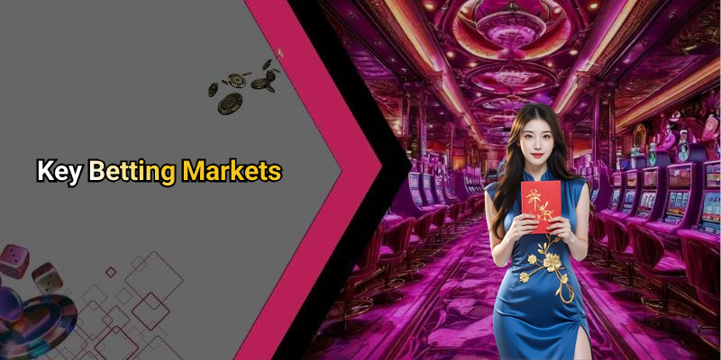 Key Betting Markets