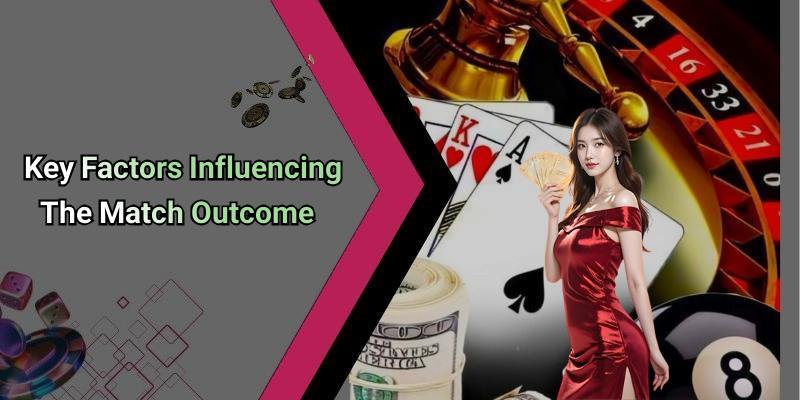Key Factors Influencing The Match Outcome