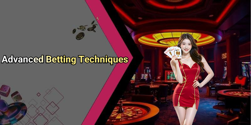 Advanced Betting Techniques