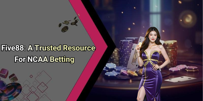 Five88: A Trusted Resource For NCAA Betting