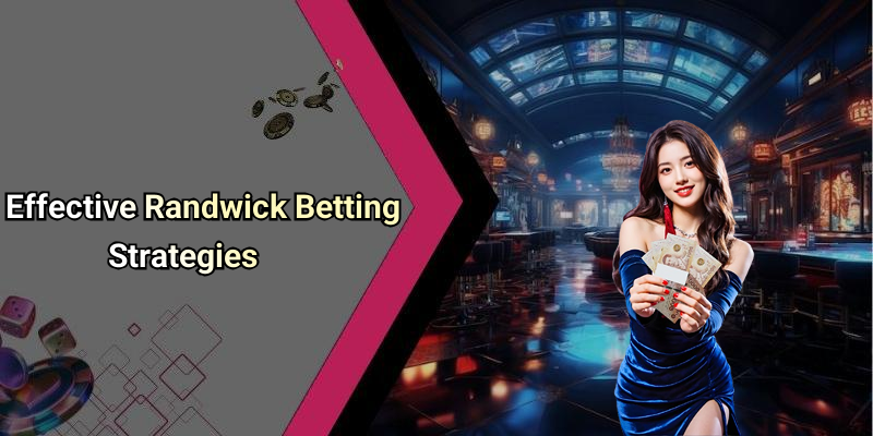 Effective Randwick Betting Strategies