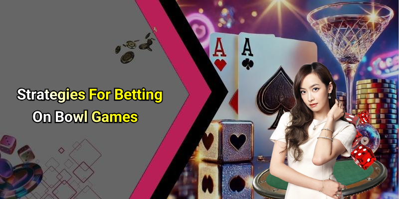 Strategies For Betting On Bowl Games