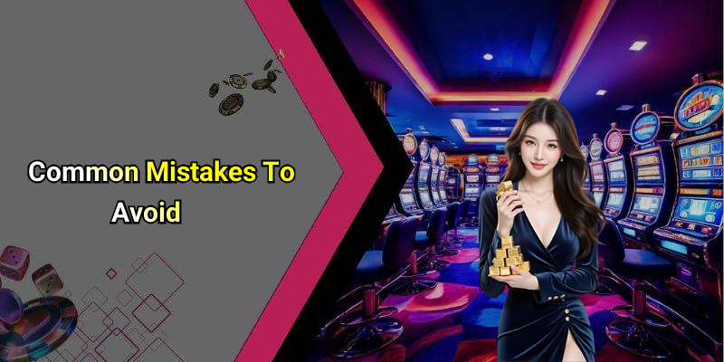 Common Mistakes To Avoid