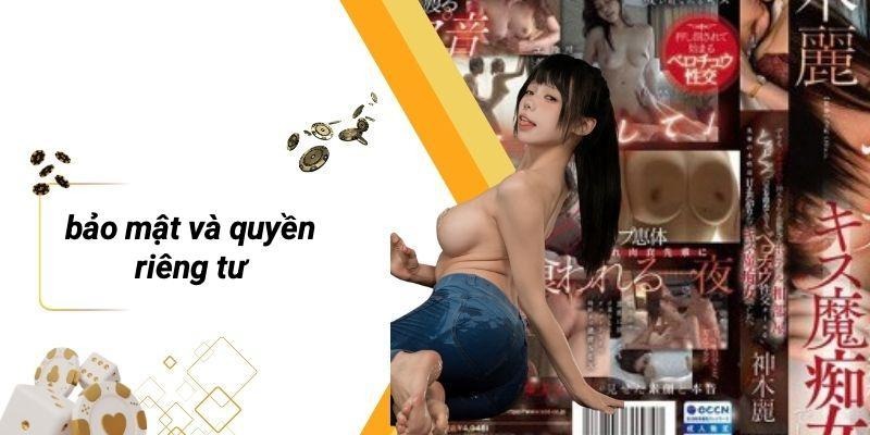 Bảo Mật Và Quyền Riêng Tư