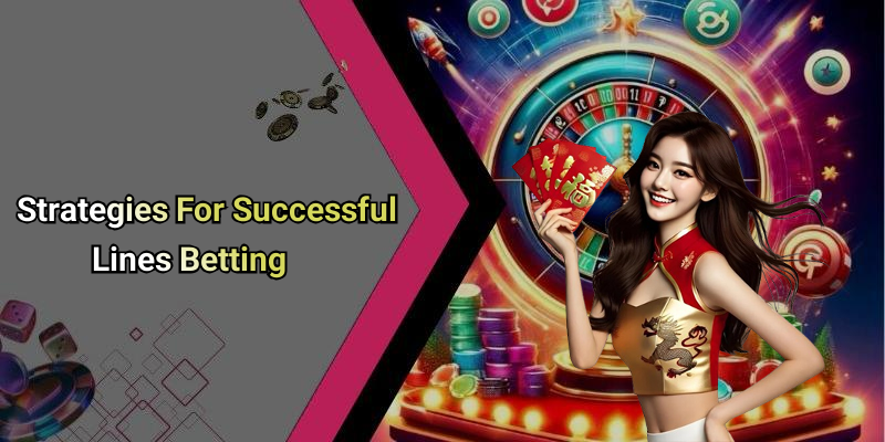Strategies For Successful Lines Betting