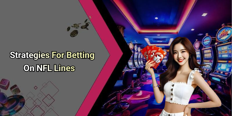 Strategies For Betting On NFL Lines