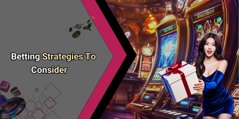 Betting Strategies To Consider